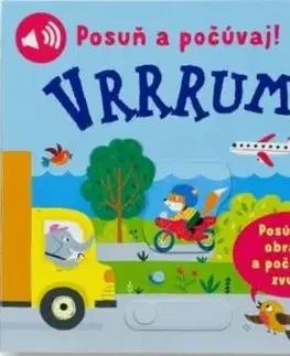 Posuň a počúvaj! Vrrrum!