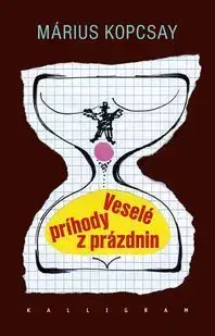 Veselé príhody z prázdnin - Márius Kopcsay
