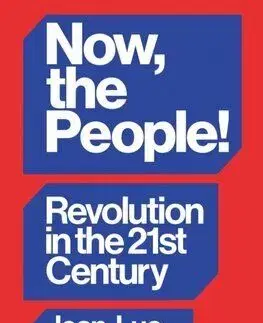 Now, the People! Revolution in the Twenty-First Century - Jean-Luc Melenchon