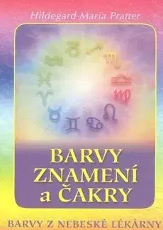 Barvy, znamení a čakry - Hildegard Maria Pratter