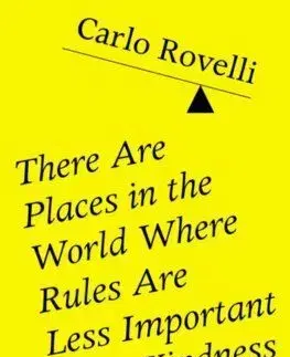 There Are Places in the World Where Rules Are Less Important Than Kindness - Carlo Rovelli