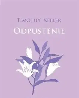 Odpustenie - Timothy Keller