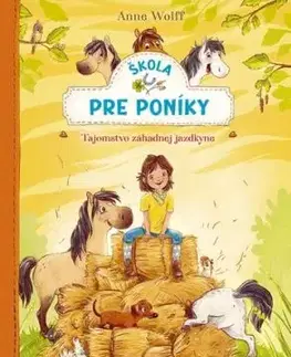 Škola pre poníky 1: Tajomstvo záhadnej jazdkyne - Anne Wolff