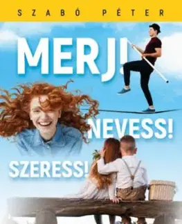 Merj! Nevess! Szeress! - Péter Szabó