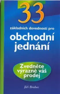 33 základních dovedností pro obchodní jednání - Jiří Brabec