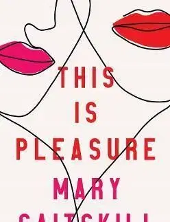 This is Pleasure - Mary Gaitskill