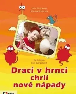Draci v hrnci chrlí nové nápady - Kamila Teslíková, Jana Strýčková, Eva Gargašová