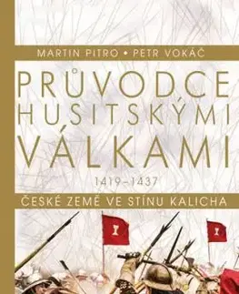 Průvodce husitskými válkami - Martin Pitro, Petr Vokáč