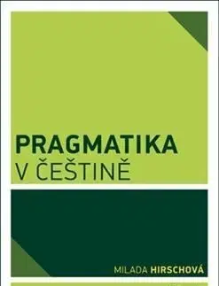 Pragmatika v češtině - Milada Hirschová
