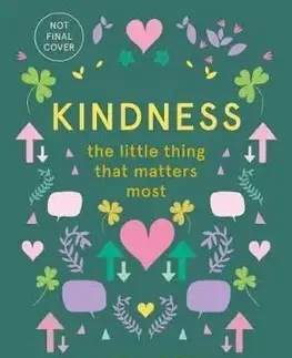 Kindness - The Little Thing that Matters Most