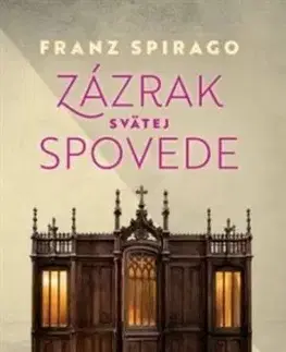 Zázrak svätej spovede - Franz Spirago