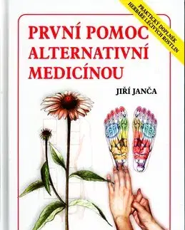 První pomoc alternativní medicínou - Jiří Janča