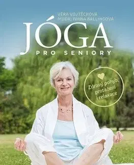 Jóga pro seniory - Věra Vojtěchová, Ivana Ballingová