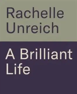A Brilliant Life - Rachelle Unreich