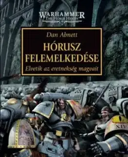 Hórusz felemelkedése - Elvetik az eretnekség magvait - Dan Abnett