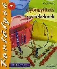 Gyöngyfűzés gyerekeknek - Eszter Vincze