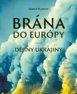 Brána do Európy. Dejiny Ukrajiny - Serhii Plokhy
