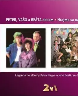 Peter, Vašo a Beáta deťom + Hrajme sa na Petra CD