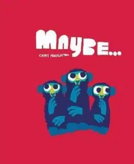 Maybe... - Chris Haughton