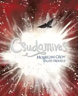 Nevermoor 2: Csudamíves - Morrigan Crow baljós öröksége - Jessica Townsend