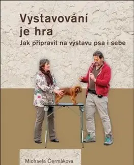 Vystavování je hra - Michaela Čermáková, František Šusta