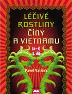 Léčivé rostliny Číny a Vietnamu - Pavel Valíček