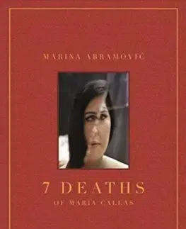 7 Deaths of Maria Callas - Marina Abramovic
