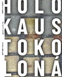 Holokaust okolo nás (Roky 1938-1945 v kultúrach spomínania) - Peter Salner, Monika Vrzgulová