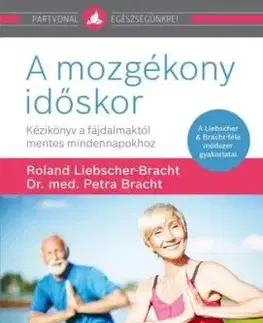 A mozgékony időskor - Petra Bracht, Roland Liebscher-Bracht