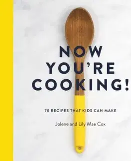 Now You're Cooking! - Jolene Cox, Lily Mae Cox
