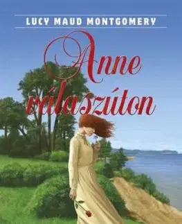 Anne válaszúton - Lucy Maud Montgomery