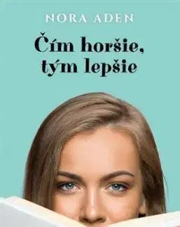 Čím horšie, tým lepšie - Nora Aden