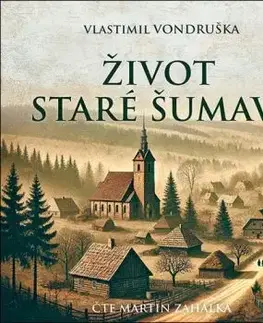 Život staré Šumavy - audiokniha CD - Vlastimil Vondruška