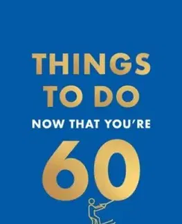 Things to Do Now That You're 60 - Kent Graeme, Hamlyn