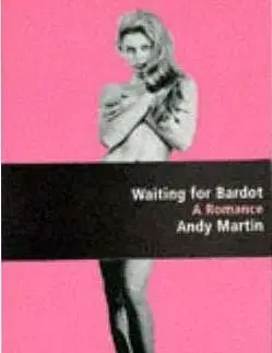 Waiting for Bardot - Martin Andy