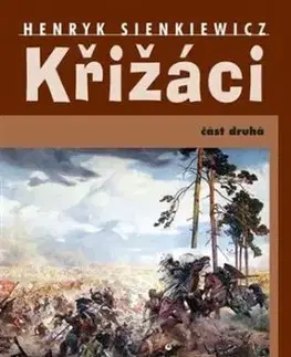 Křižáci (část druhá) - Henryk Sienkiewicz