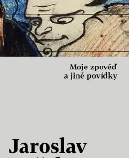 Moje zpověď a jiné povídky - Jaroslav Hašek