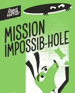 Agent Harrier: Mission Impossib-hole - Ben Sanders