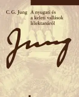 A nyugati és a keleti vallások lélektanáról - 3. kiadás - (ÖM 11) - Carl Gustav Jung
