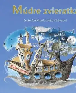 Múdre zvieratká - Kniha poučných veršov - Lenka Gahérová