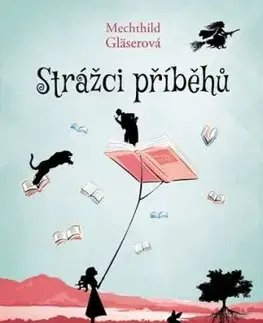 Strážci příběhů - Mechthild Gläserová