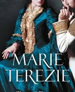 Marie Terezie: Tchyně Evropy - Miroslava Zlatníková