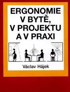 Ergonomie v bytě, v projektu a v praxi - Václav Hájek