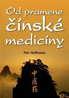 Od pramene čínské medicíny - Petr Hoffmann