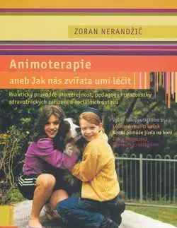Animoterapie aneb Jak nás zvířata léčí - Zoran Nerandžič