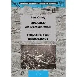 Divadlo za demokracii Theatre for Democracy - Petr Oslzlý