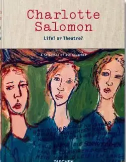 Charlotte Salomon. Life or Theatre - Judith C. E. Belinfante, Evelyn Benesch
