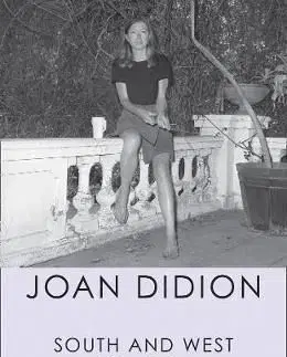 South and West - From a Notebook - Joan Didionová