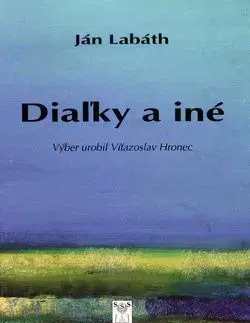 Diaľky a iné - Ján Labáth