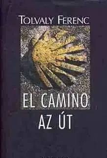 El camino - Az út - Ferenc Tolvaly